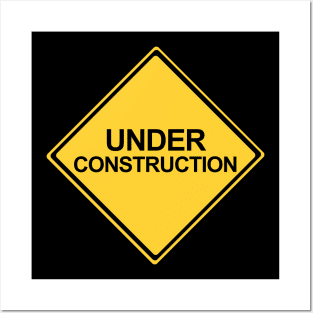 Under Construction Yellow Warning Sign Posters and Art